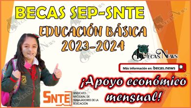 Becas SEP-SNTE Educación Básica 2023-2024