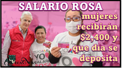 Salario Rosa: ¿Que mujeres recibirán $2,400 y que día se deposita?