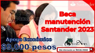 Beca manutención Santander 2023: Apoyo económico de $9 MIL PESOS a estudiantes de Nivel superior
