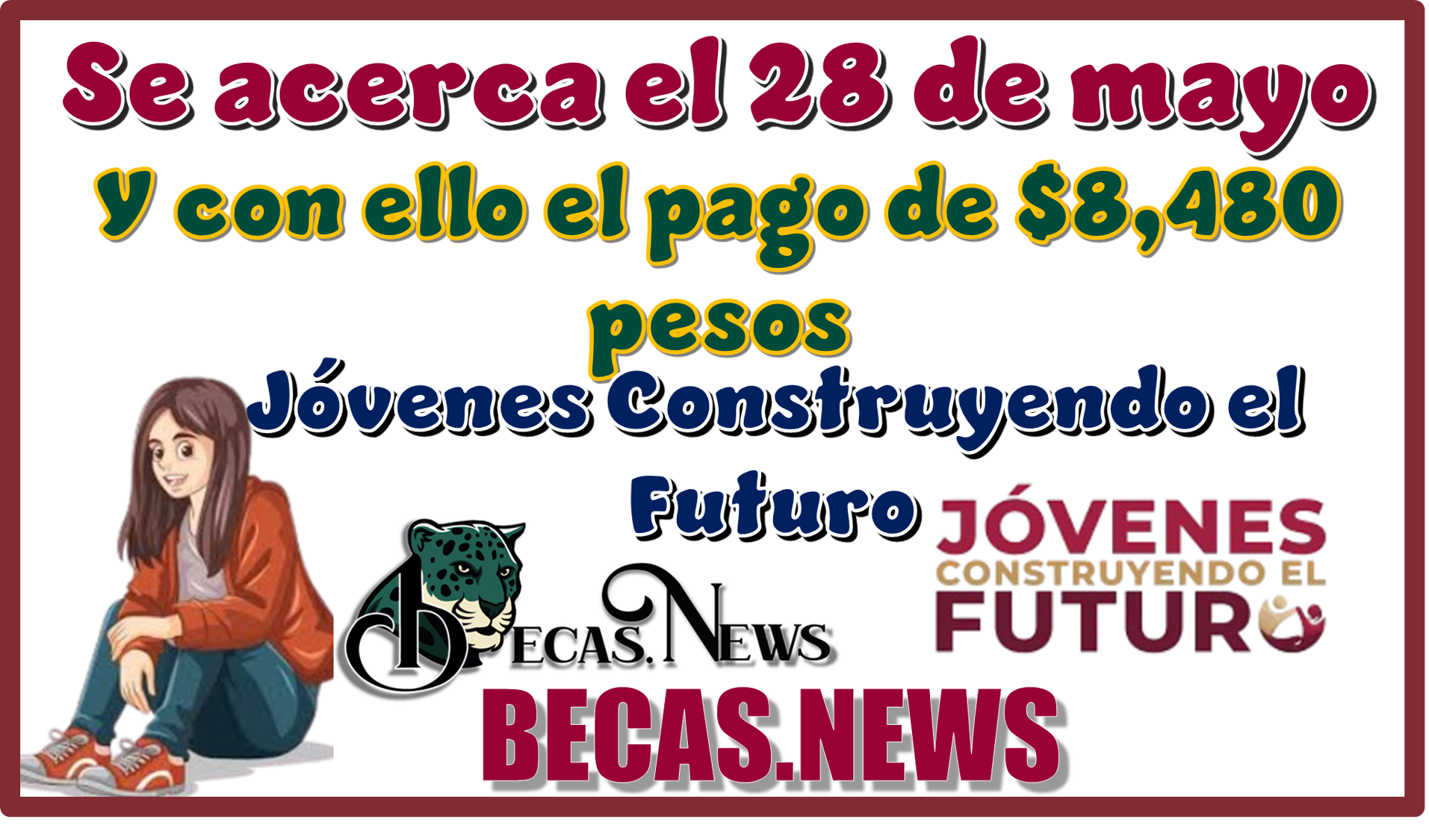▷ Se acerca el 28 de mayo y con ello el pago de $8,480 pesos...Jóvenes Construyendo el Futuro » 2025 BECAS.NEWS 🥇 Se acerca el 28 de mayo y con ello el pago de $8,480 pesos...Jóvenes Construyendo el Futuro