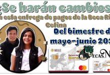 ¿Se harán cambios en esta entrega de pagos de la Beca Rita Cetina del bimestre de mayo-junio 2025?