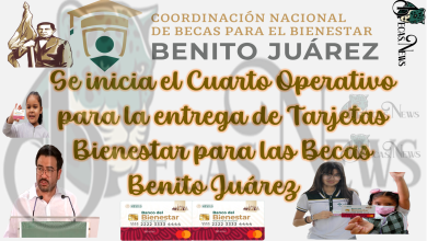 Se inicia el Cuarto Operativo para la entrega de Tarjetas Bienestar para las Becas Benito Juárez 