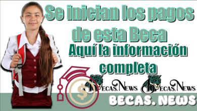 Se inician los pagos de esta Beca | Aquí la información completa 