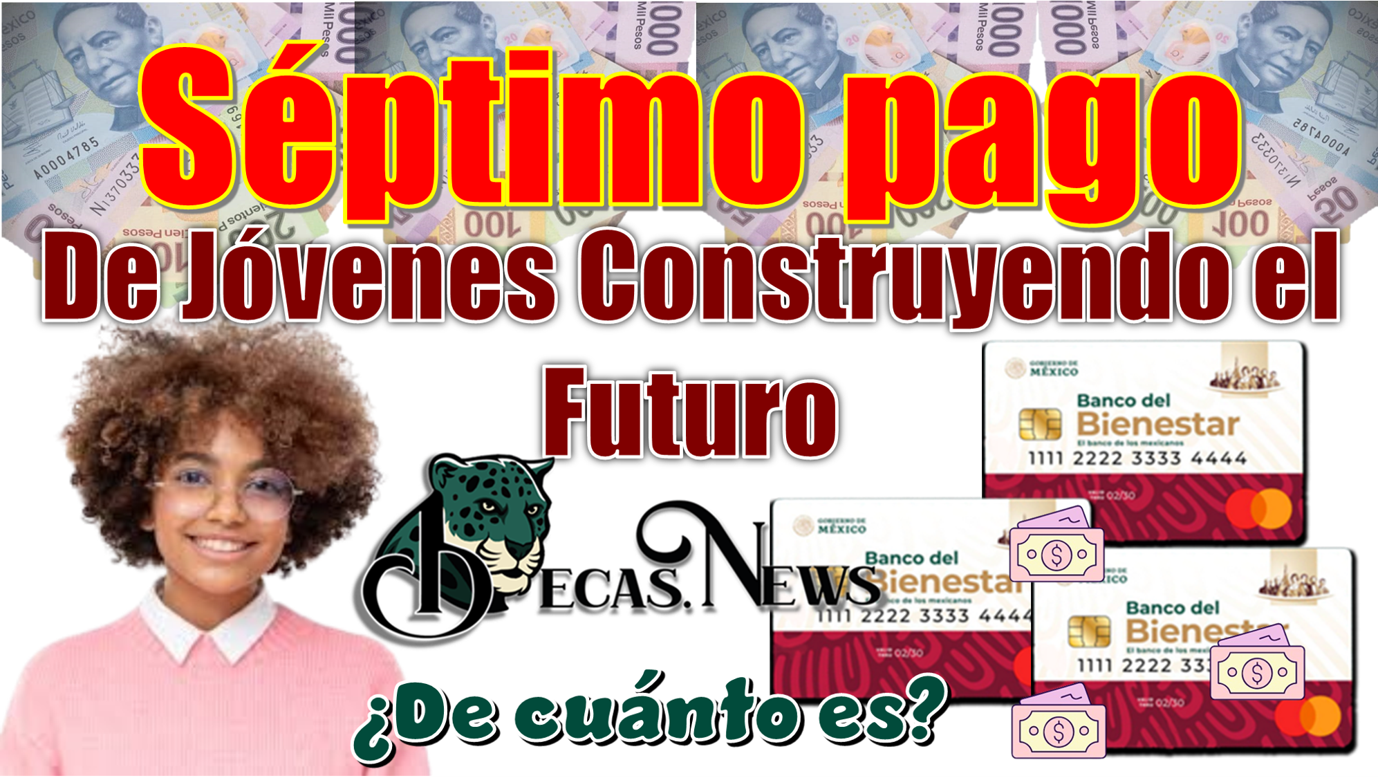 Séptimo pago de Jóvenes Construyendo el Futuro | ¿De cuánto es?