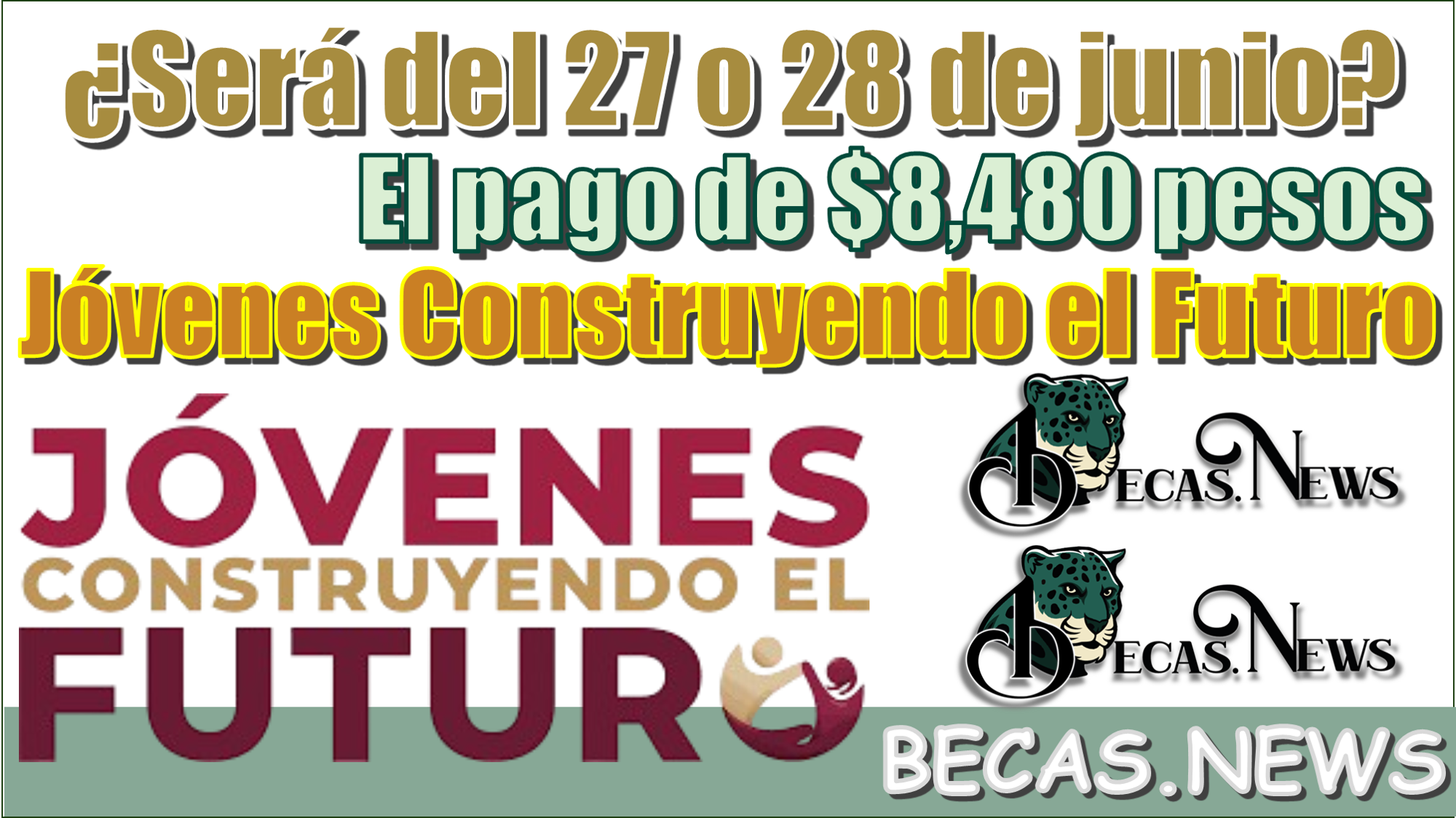 ▷ ¿Será el 27 o 28 de junio el pago de $8,480 pesos? | Jóvenes Construyendo el Futuro » 2025 BECAS.NEWS 🥇 ¿Será el 27 o 28 de junio el pago de $8,480 pesos? | Jóvenes Construyendo el Futuro