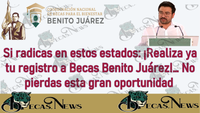 Si radicas en estos estados: ¡Realiza ya tu registro a Becas Benito Juárez!… No pierdas esta gran oportunidad 