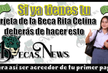 Si ya tienes tu Tarjeta de la Beca Rita Cetina deberás de hacer esto para así ser acreedor de tu primer pago