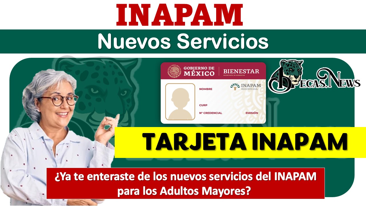 ¿Ya te enteraste de los nuevos servicios del INAPAM para los Adultos Mayores? ​