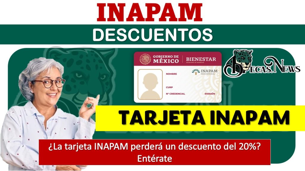 ¿La tarjeta INAPAM perderá un descuento del 20%? Entérate