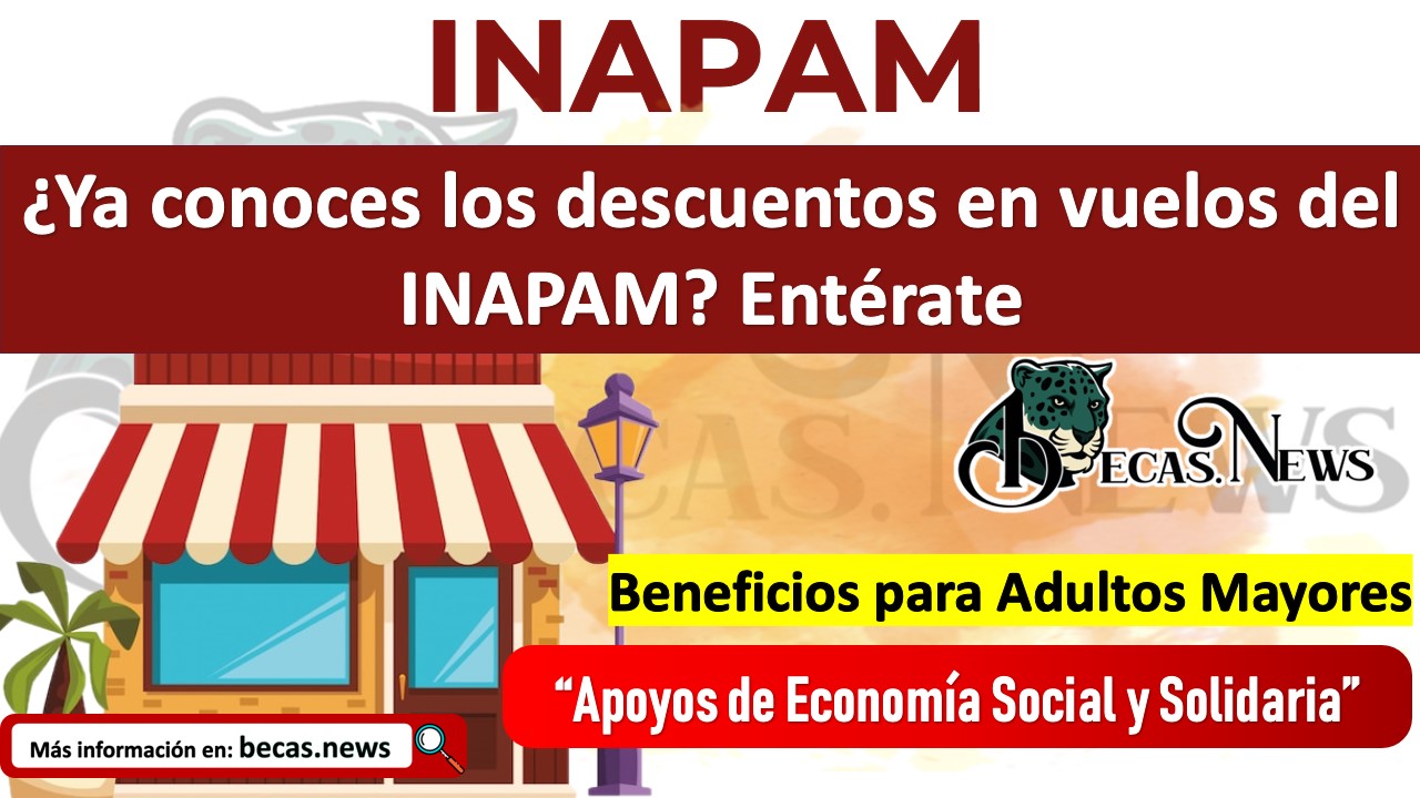 ¿Ya conoces los descuentos en vuelos del INAPAM? Entérate​