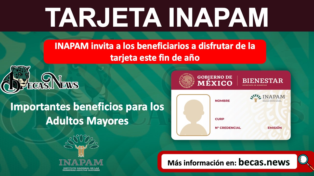 INAPAM invita a los beneficiarios a disfrutar de la tarjeta este fin de año