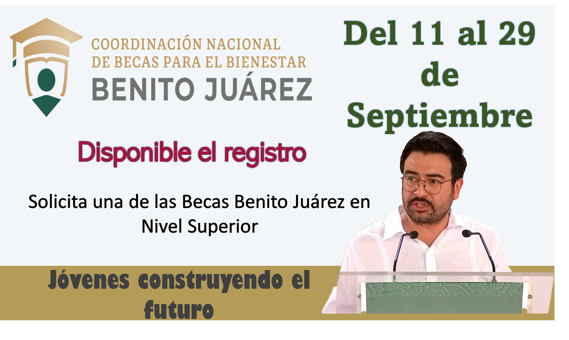 Solicita ya una de las Becas Benito Juárez en Nivel Superior, Jóvenes construyendo el futuro, en el periodo comprendido del 11 al 29 de septiembre ya disponible el registro 