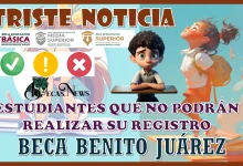 TRISTE NOTICIA SOBRE LA PRÓXIMA INCORPORACIÓN A LA BECA BENITO JUÁREZ  CONOCE QUIÉNES SERÁN LOS ESTUDIANTES QUE NO PODRÁN REALIZAR SU REGISTRO