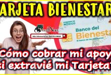 ¿Cómo cobrar mi apoyo si extravié mi Tarjeta del Bienestar? | Toma nota