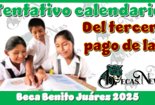 Tentativo calendario del tercer pago de la Beca Benito Juárez 2025