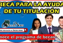 Becas para titulación ¡Consulta los requisitos y solicita la beca!