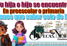 Tu hija o hijo se encuentra en preescolar o primaria | Tienes que saber esto de los registros a la Beca Rita Cetina
