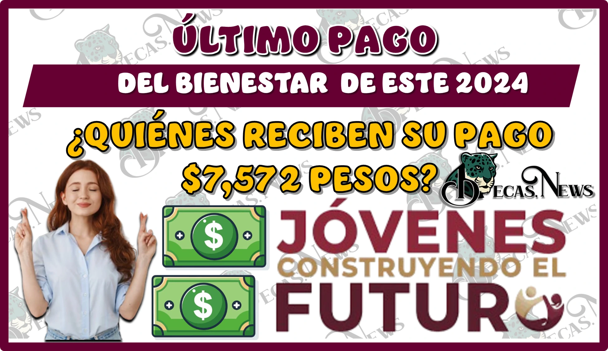 ÚLTIMO PAGO DEL BIENESTAR DE ESTE 2024 | ¿QUIÉNES RECIBEN $7,572 PESOS? 