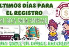 ÚLTIMOS DÍAS PARA EL REGISTRO A ESTE PROGRAMA DE MI BECA PARA EMPEZAR… ¿NO SABES EN DÓNDE HACERLO?