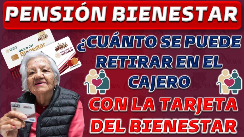 Límite de Retiro del Banco del Bienestar