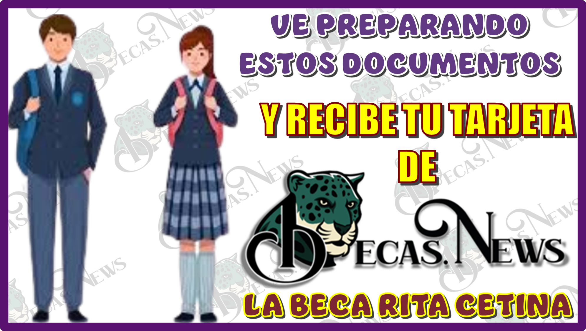  VE PREPARANDO ESTOS DOCUMENTOS Y RECIBE TU TARJETA DE LA BECA RITA CETINA 