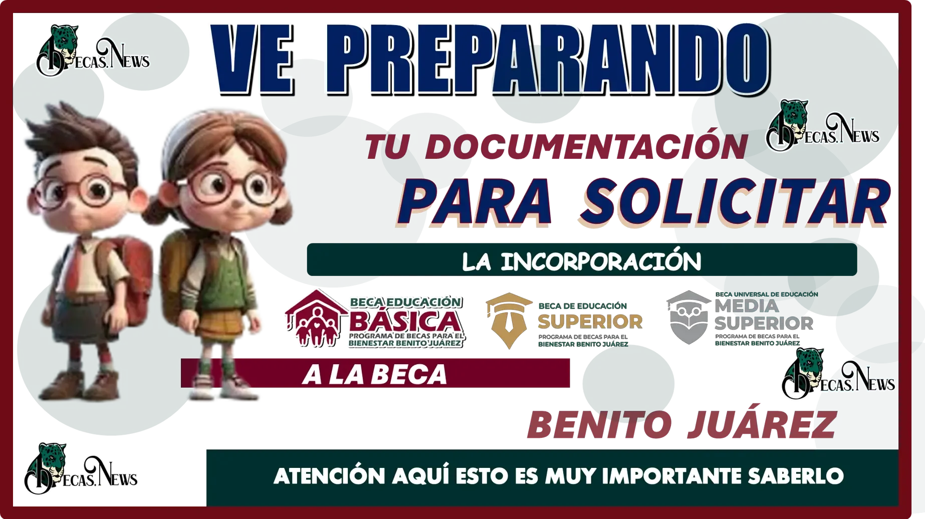 VE PREPARANDO TU DOCUMENTACIÓN PARA SOLICITAR LA INCORPORACIÓN A LA BECA BENITO JUÁREZ