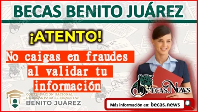 ¡Atento! No caigas en fraudes al validar tu información de las Becas Benito Juárez