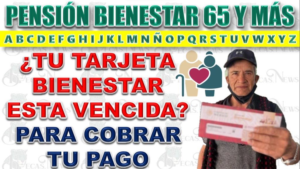  Tarjeta Bienestar Vencida en enero ¿Pueden Cobrar Pago de Pensión? 2024