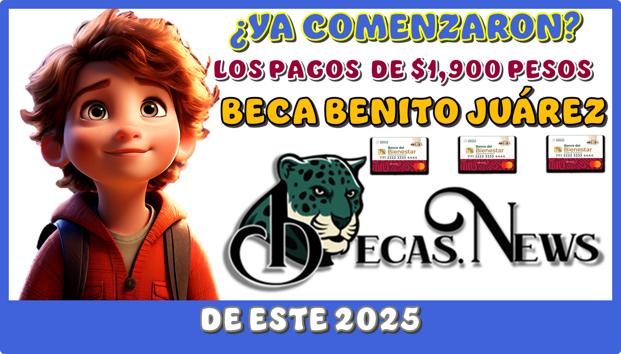 ¿YA COMENZARON LOS PAGOS DE $1,900 PESOS DE LA BECA BENITO JUÁREZ DE ESTE 2025?