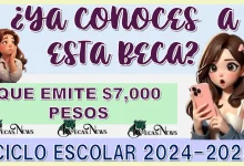 ¿YA CONOCES A ESTA BECA QUE EMITE $7,000 PESOS? | CICLO ESCOLAR 2024-2025 