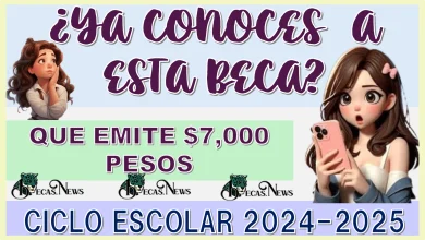 ¿YA CONOCES A ESTA BECA QUE EMITE $7,000 PESOS? | CICLO ESCOLAR 2024-2025 