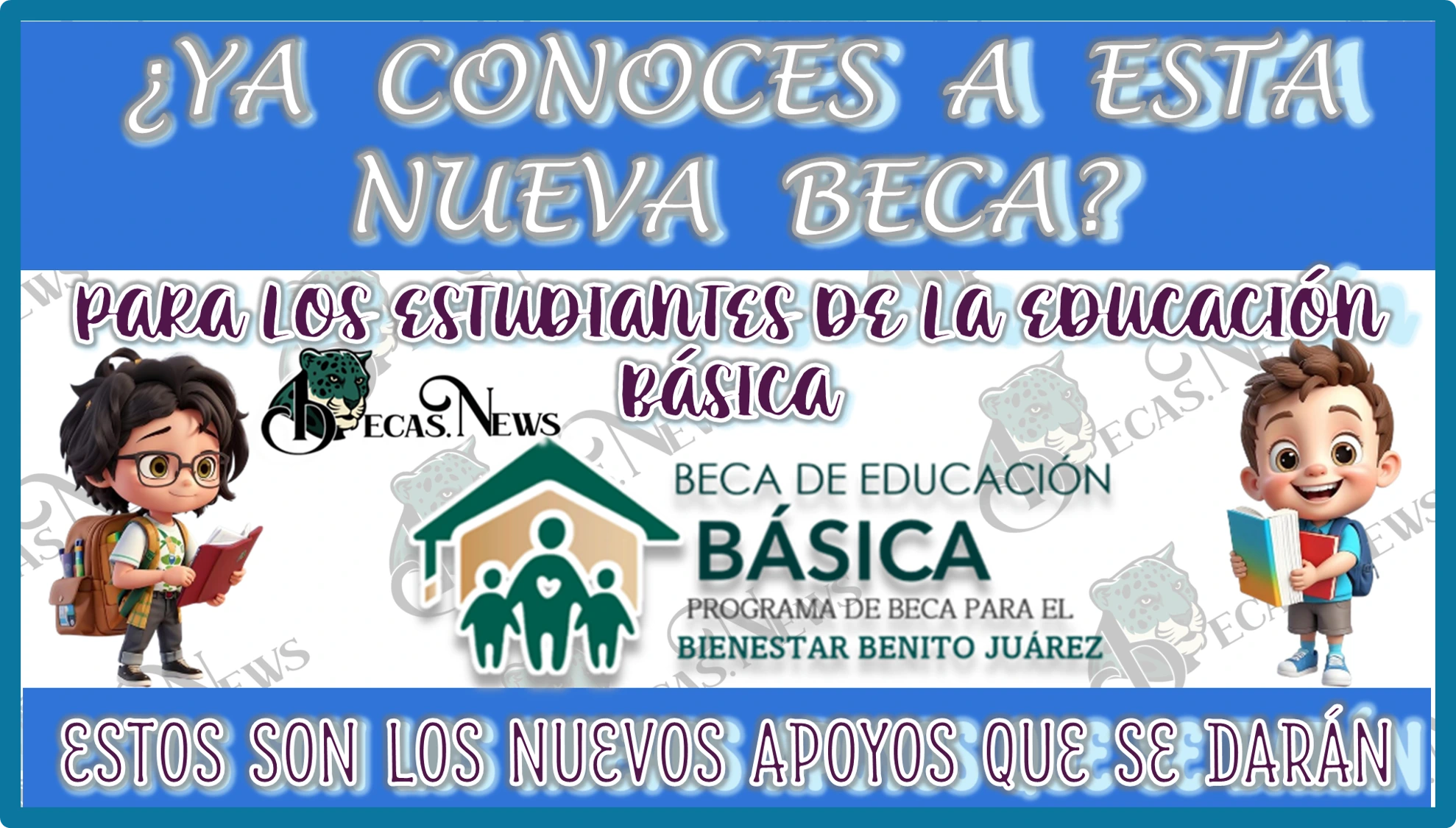 ¿YA CONOCES A ESTA NUEVA BECA PARA LOS ESTUDIANTES DE LA EDUCACIÓN BÁSICA?… ESTOS SON LOS NUEVOS APOYOS QUE SE DARÁN 