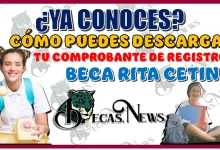 ¿YA CONOCES CÓMO PUEDES DESCARGAR TU COMPROBANTE DE TU REGISTRO A LA BECA RITA CETINA?