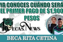 ¿YA CONOCES EL PRIMER PAGO DE $1,900 PESOS DE ESTA BECA UNIVERSAL RITA CETINA?