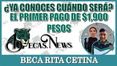 ¿YA CONOCES EL PRIMER PAGO DE $1,900 PESOS DE ESTA BECA UNIVERSAL RITA CETINA?