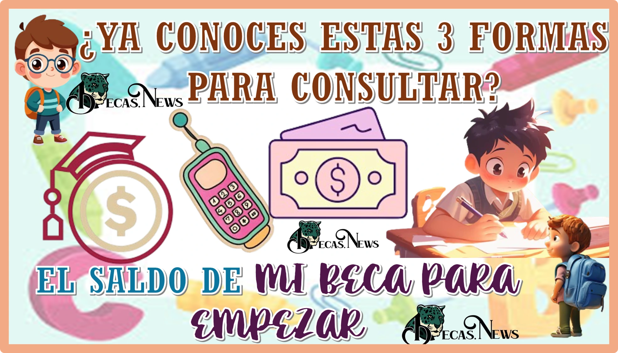 ¿YA CONOCES ESTAS 3 FORMAS PARA CONSULTAR EL SALDO DE MI BECA PARA EMPEZAR?