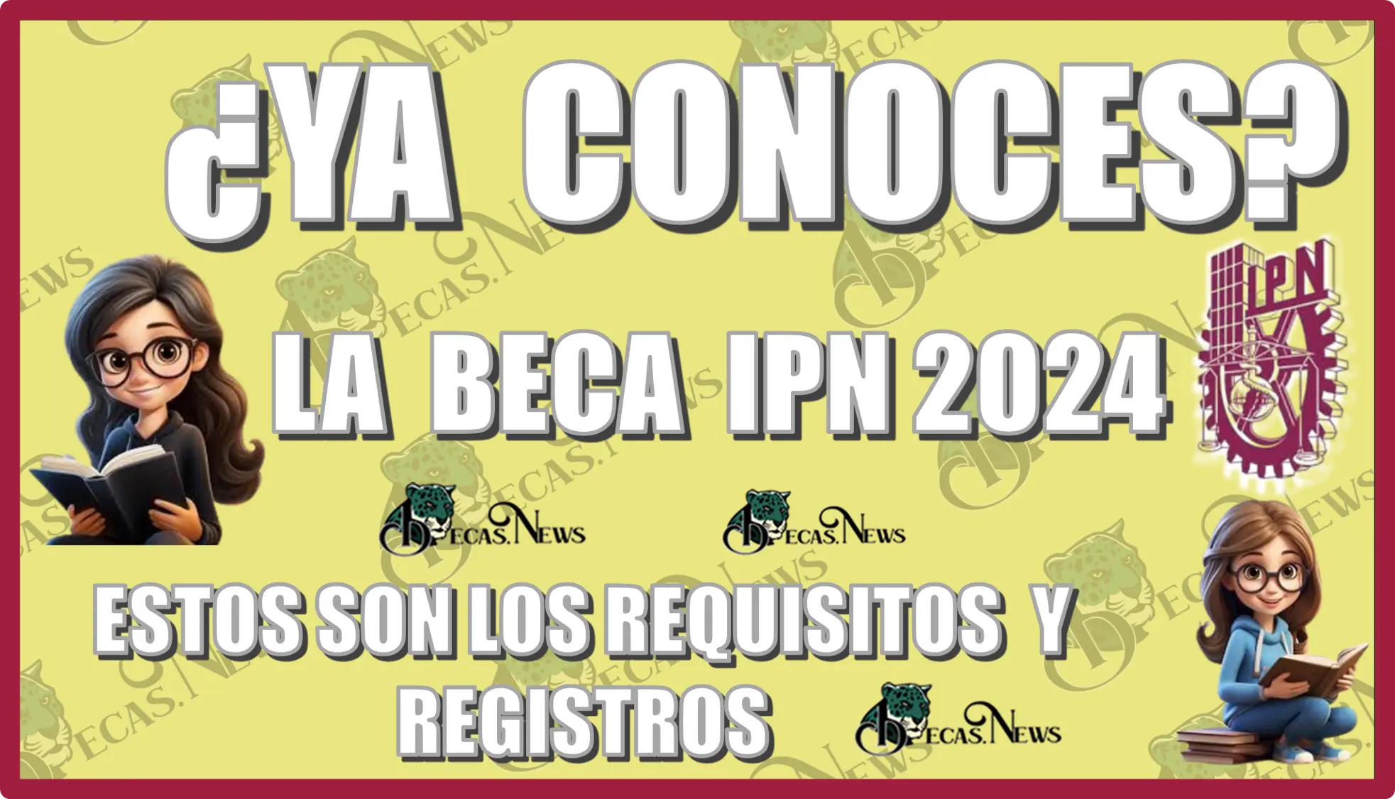 ¿YA CONOCES LA BECA IPN 2024?... ESTOS SON LOS REQUISITOS Y REGISTROS 