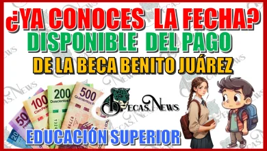  ¿YA CONOCES LA FECHA DISPONIBLE DEL PAGO DE LA BECA BENITO JUÁREZ PARA LOS ESTUDIANTES DE LA EDUCACIÓN SUPERIOR?