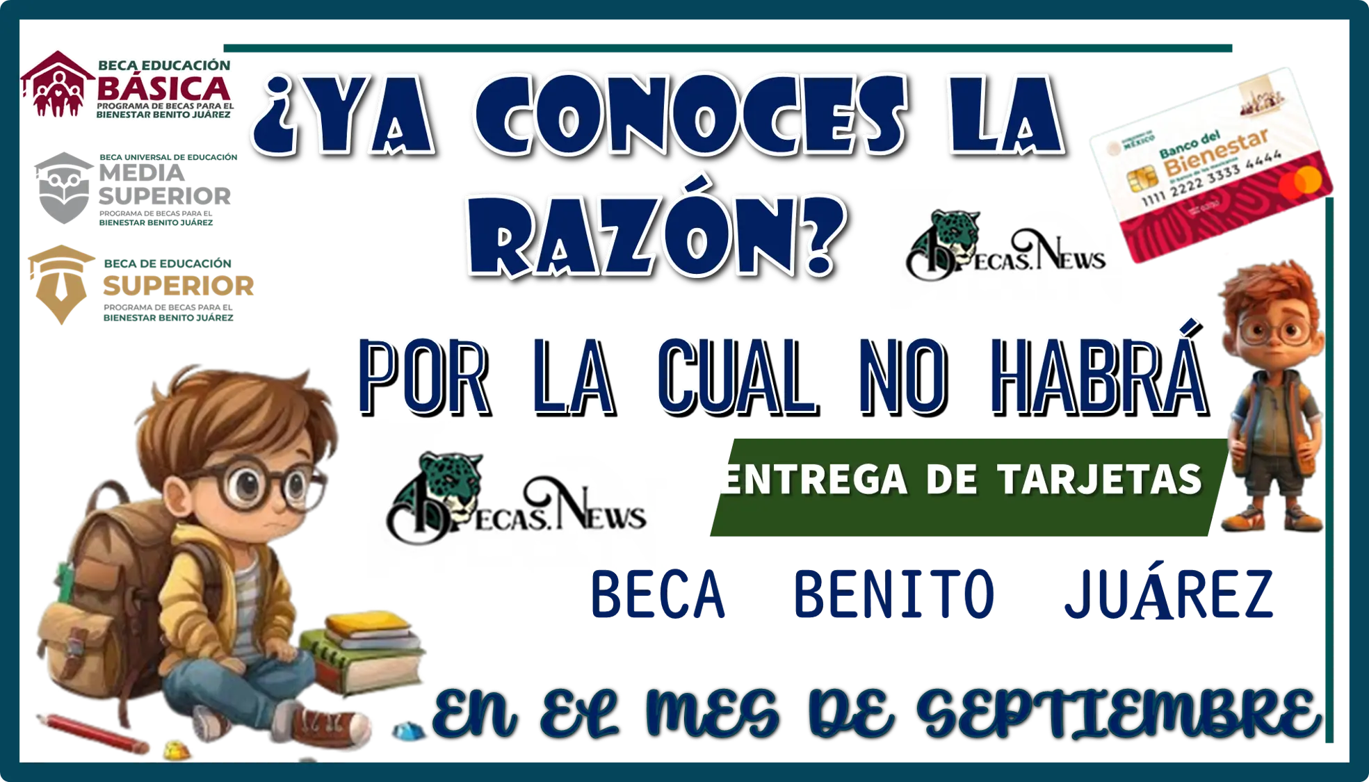 ¿YA CONOCES LA RAZÓN POR LA CUÁL NO HABRÁ ENTREGA DE TARJETA DE LA BECA BENITO JUÁREZ EN ESTE MES DE SEPTIEMBRE?