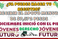 ¿YA PUEDES HACER TU REGISTRO Y RECIBIR EL APOYO MENSUAL DE $7,572 PESOS?...DICIEMBRE INICIÓ CON EL PIE DERECHO 