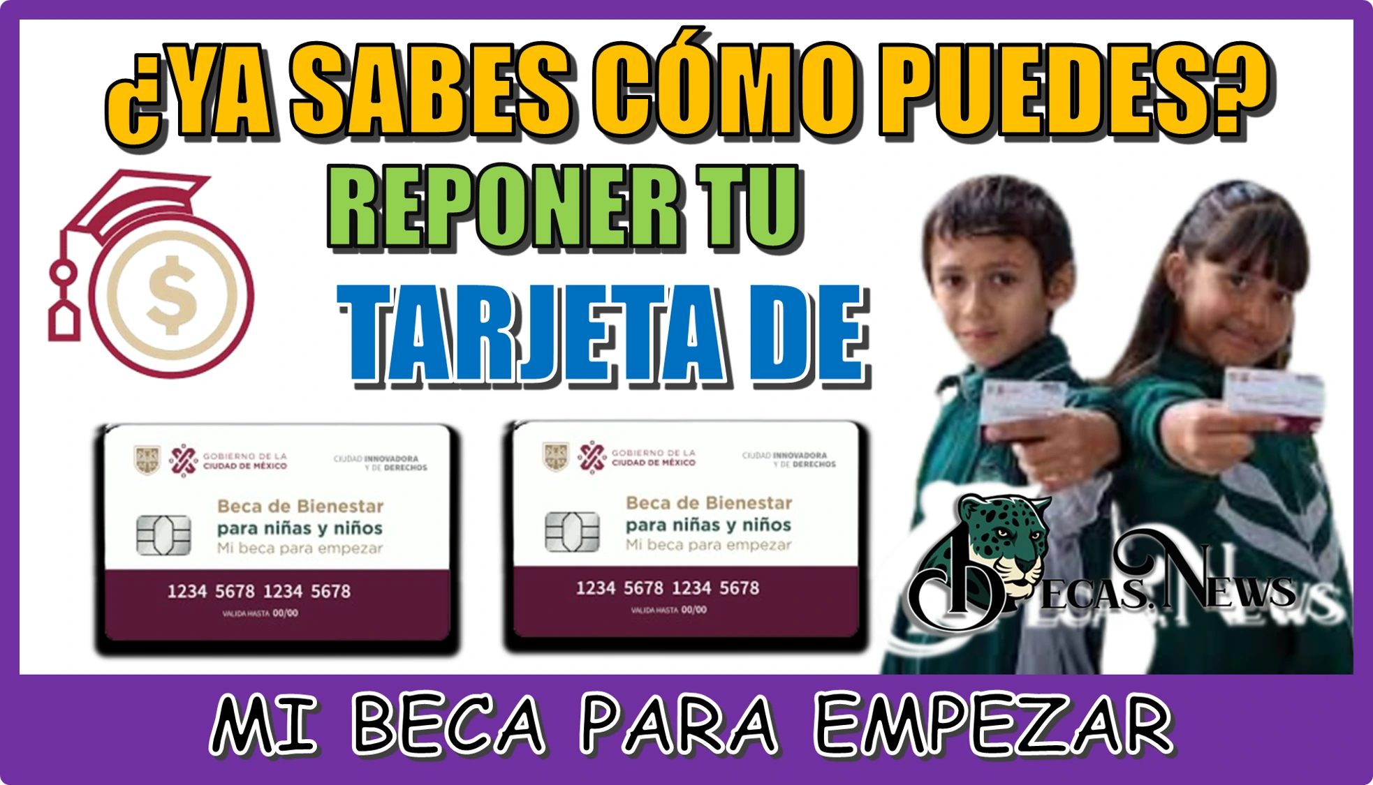 ¿YA SABES CÓMO PUEDES REPONER TU TARJETA DE MI BECA PARA EMPEZAR?