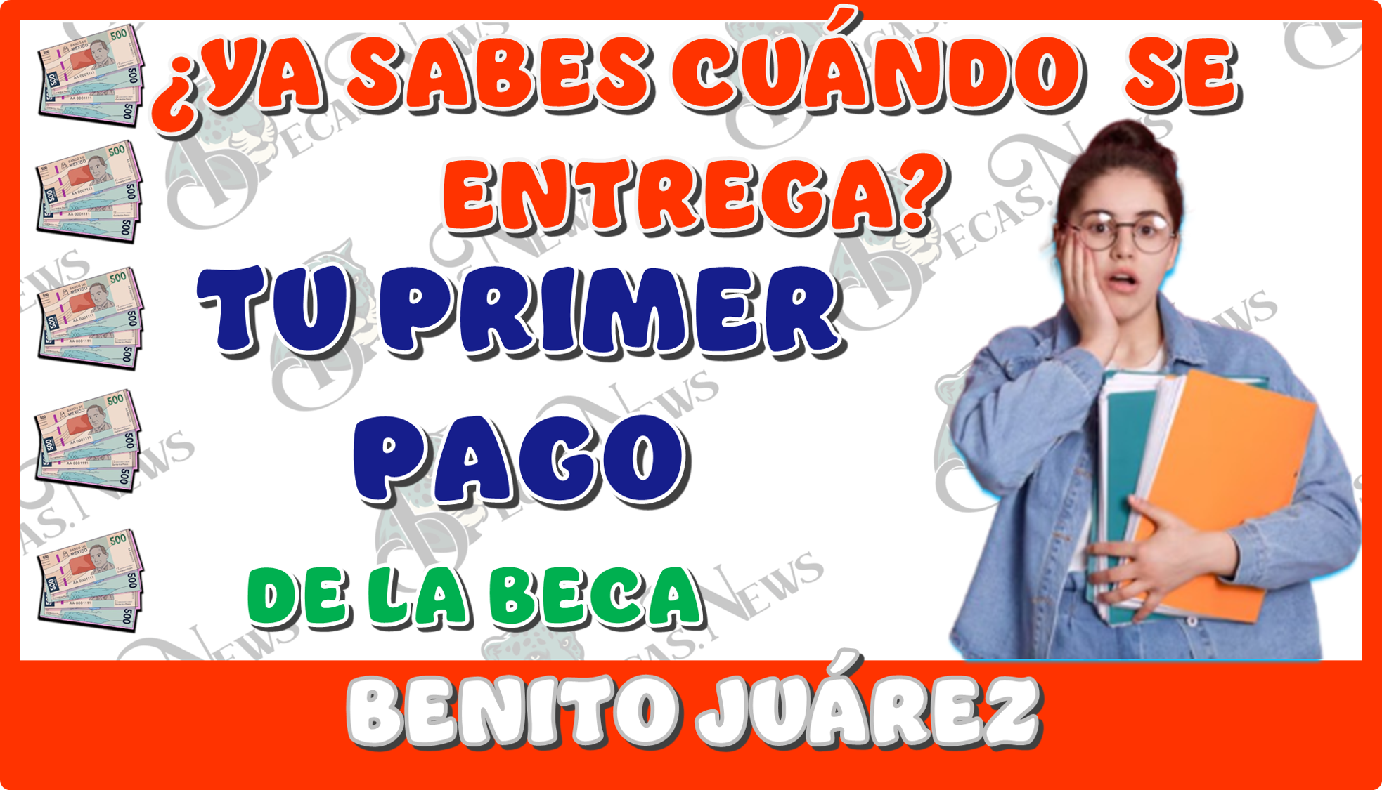 ¿YA SABES CUÁNDO SE ENTREGA TU PRIMER PAGO DE LA BECA BENITO JUÁREZ?