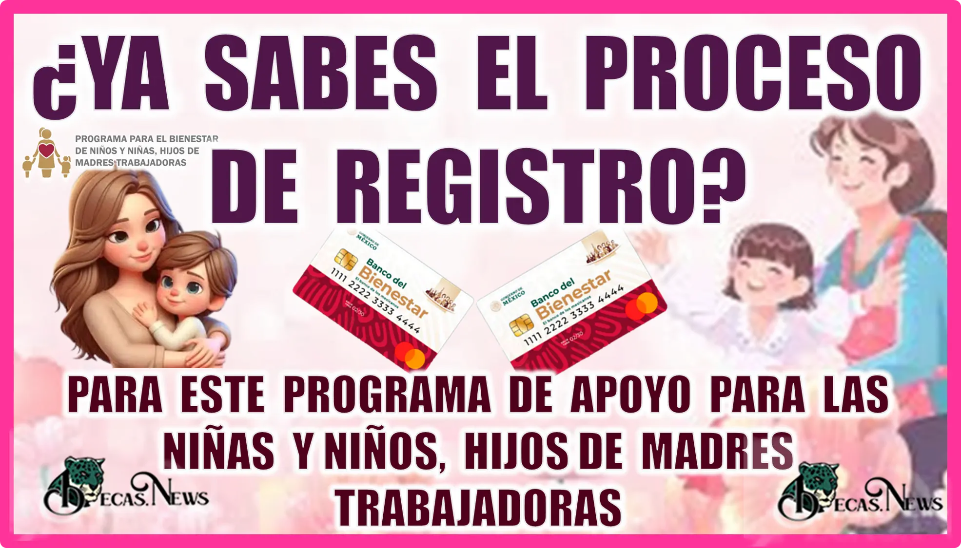 ¿YA SABES EL PROCESO DE REGISTRO PARA ESTE PROGRAMA DE APOYO PARA LAS NIÑAS Y NIÑOS, HIJOS DE MADRES TRABAJADORAS?