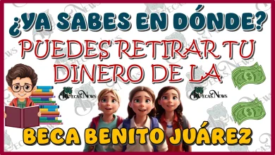 ¿YA SABES EN DÓNDE PUEDE RETIRAR TU DINERO DE LA BECA BENITO JUÁREZ?