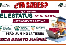 ¿YA SABES QUÉ SIGNIFICA EL ESTATUS DE TU TARJETA?, ¿SE ENCUENTRA ACTIVA PERO AÚN NO LA TIENES? | BECA BENITO JUÁREZ 