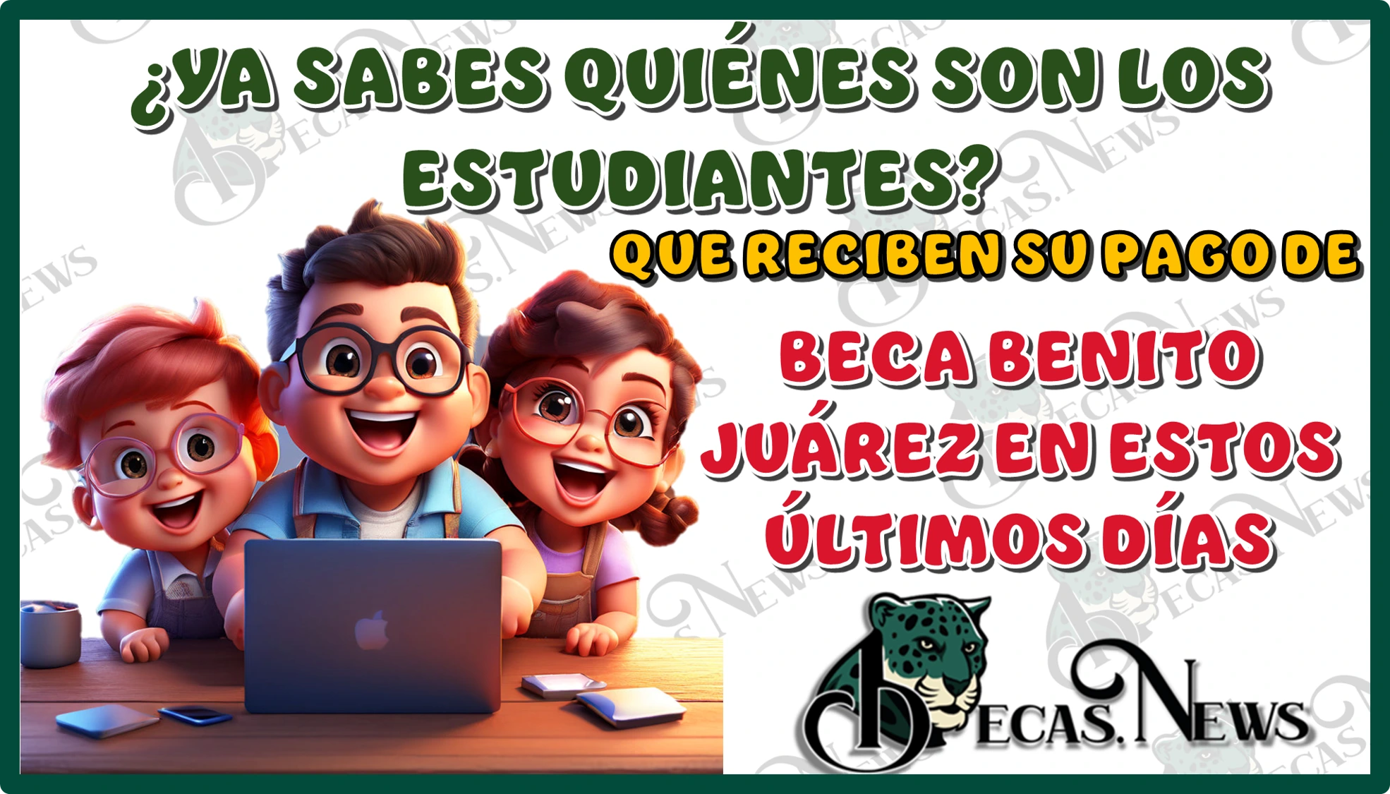 ¿YA SABES QUIÉNES SON LOS ESTUDIANTES QUÉ RECIBEN SU PAGO DE LA BECA BENITO JUÁREZ EN ESTOS ÚLTIMOS DÍAS DE ENTREGA? 