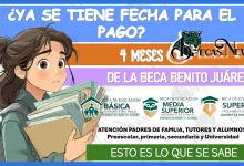 ¿YA SE TIENE FECHA PARA EL PAGO DE LOS 4 MESES DE LA BECA BENITO JUÁREZ?… ESTO ES LO QUE SE SABE 