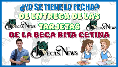 ¿YA SE TIENE LA FECHA ENTREGA DE LAS TARJETAS DE LA BECA RITA CETINA?