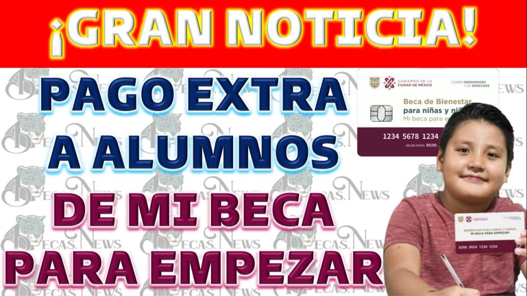 Asignación Extra en "Mi Beca para Empezar" para Alumnos en la Ciudad de México