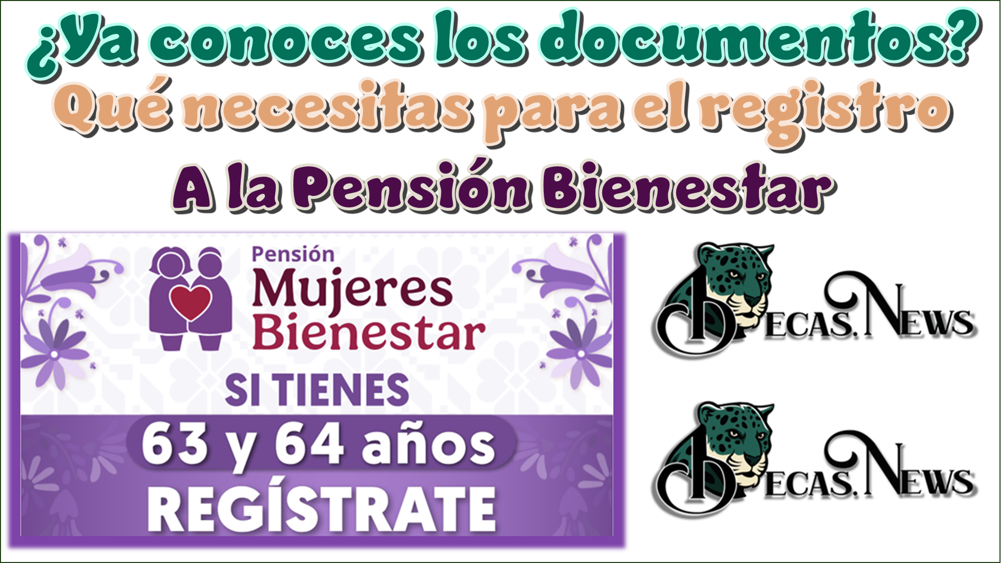 ¿Ya conoces los documentos qué necesitas para el registro a la nueva Pensión Bienestar?